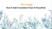 How To Add A Countdown Timer In PowerPoint