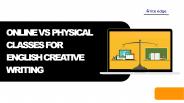 ONLINE VS PHYSICAL CLASSES FOR ENGLISH CREATIVE WRITING