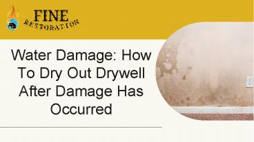 Water Damage: How To Dry Out Drywell After Damage Has Occurred