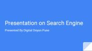 Presentation - How Search Engine Works