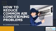 How To Reduce Common Air Conditioning Problems