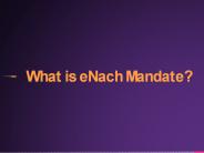 What is eNach Mandate?