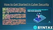 How to Get Started in Cyber Security
