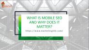 What Is Mobile SEO and Why Does It Matter?