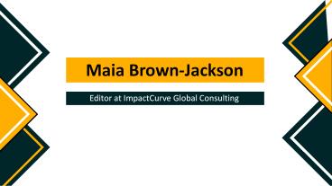 Maia Brown-Jackson - Possesses Great Communication Skills