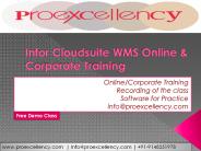 Proexcellency provides Infor Cloudsuite WMS Online Training.