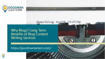 Why Blogs? Long-Term Benefits of Blog Content Writing Services