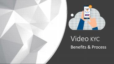 Video KYC, Benefits & Regulations