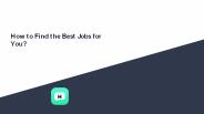How to Find the Best Jobs for You?
