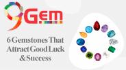 6 Gemstones That Attracts Good Luck & Success