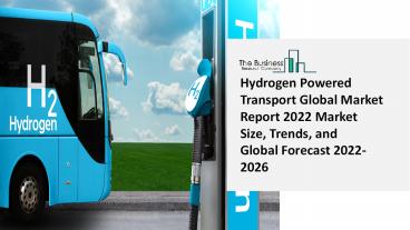Global Hydrogen Powered Transport Market Insights, Trends Sales, Supply, Demand 2022-2031