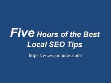 Five Hours of the Best Local SEO Tips