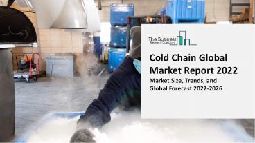Cold Chain Market Industry Trends And Emerging Opportunities Till 2031