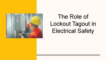 The Role of Lockout Tagout in Electrical Safety