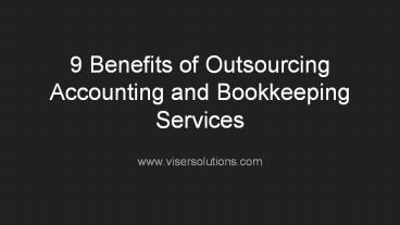 9 Benefits of Outsourcing Accounting and Bookkeeping Services