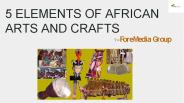 5 Elements OF African Arts and Crafts