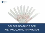 Selecting guide for reciprocating saw blade