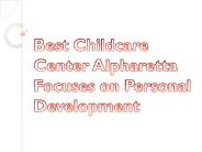 Best Childcare Center Alpharetta Focuses on Personal Development