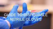 Guide To Disposable Nitrile Gloves