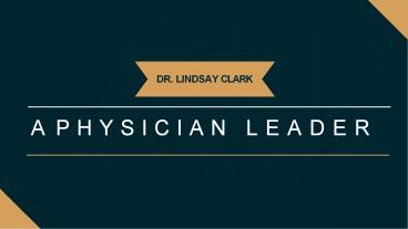 Dr. Lindsay Clark - A Physician Leader