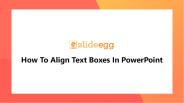 How To Align Text Boxes In PowerPoint