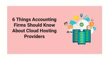 6 Things Accounting Firms Should Know About Cloud Hosting Providers
