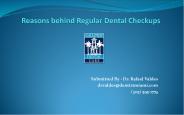 Reasons behind Regular Dental Checkups