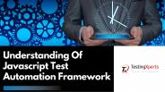 Understanding Of Javascript Test Automation Framework