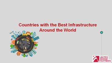 Countries with the Best Infrastructure Around the World