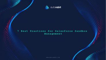 7 Best Practices for Salesforce Sandbox Management
