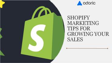 Shopify Marketing Tips for Growing Your Sales presentation | free to ...