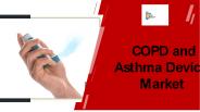 COPD and Asthma Devices Market PPT