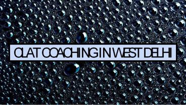 CLAT coaching in West Delhi