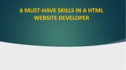 6 Must-Have Skills in A HTML Website Developer