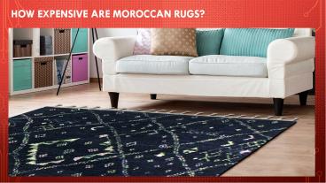 How expensive are Moroccan rugs?