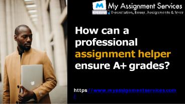 How can a  professional assignment helper ensure A+ grades?