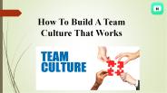 How To Build A Team Culture That Works