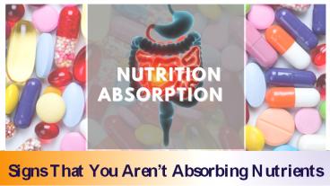 Signs That You Aren’t Absorbing Nutrients