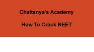 How To Crack NEET - Chaitanya's Academy