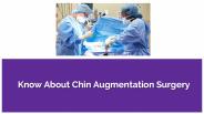 Know More About Chin Augmentation Surgery (1)