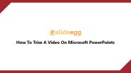 How To Trim A Video On PowerPoints