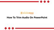 How To Trim Audio On PowerPoint