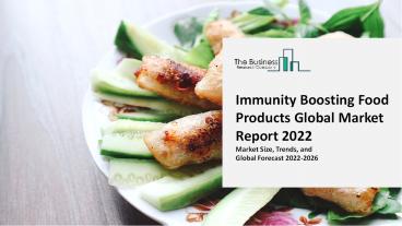 Immunity Boosting Food Products Market - Rapid Growth, Strategy Analysis, And Forecast 2031