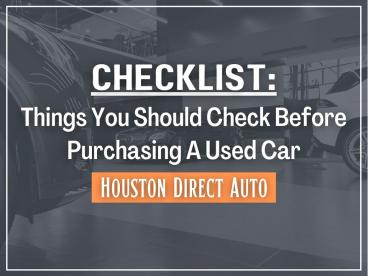 Checklist - Things You Should Check Before Purchasing A Used Car ...