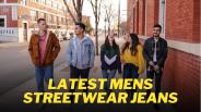 Street Style Is Back! Top Mens Streetwear Jeans