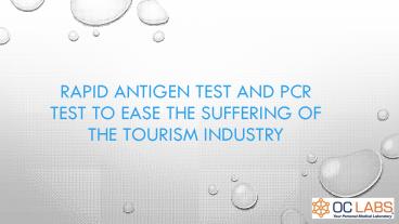 Rapid Antigen Test and PCR Test to ease the suffering of the tourism ...