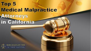 Top 5 Medical Malpractice Attorneys in California
