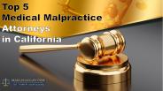 Top 5 Medical Malpractice Attorneys in California