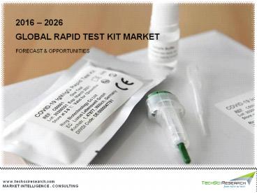 Rapid Test Kit Market - Global Industry Size, Share, Trend, Opportunity and Forecast 2026 | TechSci Research