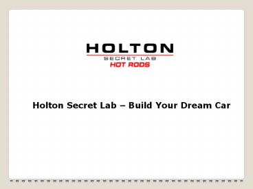 Holton Secret Lab – Build Your Dream Car